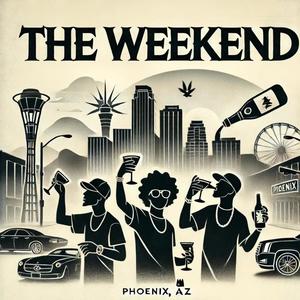 THE WEEKEND (feat. Alexcis, Marquel Deljuan & Delly Everyday) (Explicit)