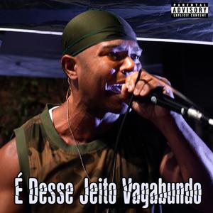 É desse jeito vagabundo (Explicit)