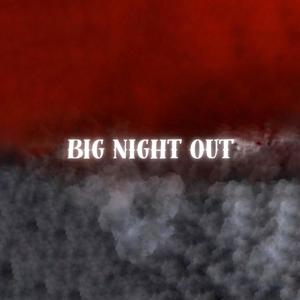 Big Night Out (Explicit)