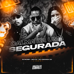 Calma, Da Uma Segurada (Explicit)
