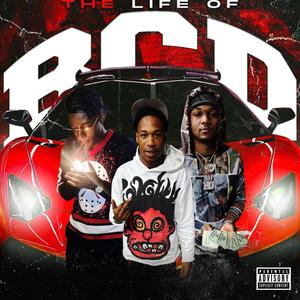 The Life Of BcD (Explicit)