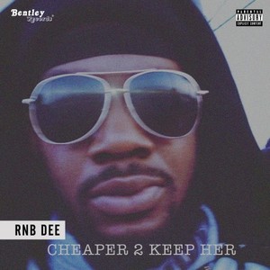 Cheaper 2 Keep Her (Explicit)