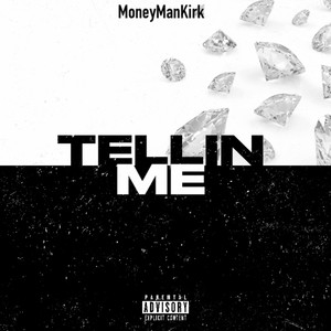 Tellin Me (Explicit)