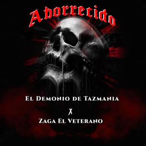 aborrecido El Demonio De Tazmania (feat. Zaga EL Veterano) [Explicit]