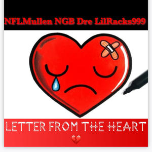 Letter From the Heart (feat. NGB Dre & LilRacks999) [Explicit]