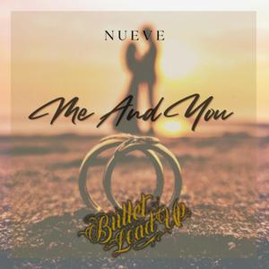 Nueve Tha Deadman - Me And You (feat. Bullet Load Up) (Explicit)