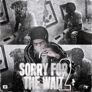 Sorry 4 The Wait 2 (Explicit)