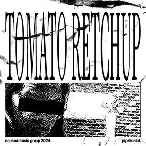 Tomato Retchup (Explicit)