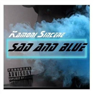 Sad and Blue (Explicit)