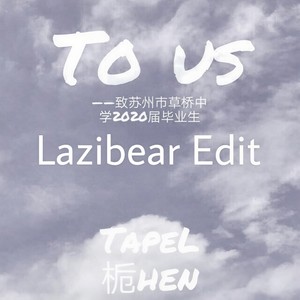To Us (Lazibear Edit)