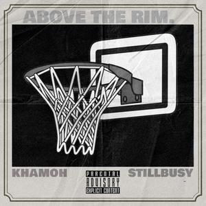 Above The Rim (Freestyle) (feat. $tILL BU$Y) [Explicit]