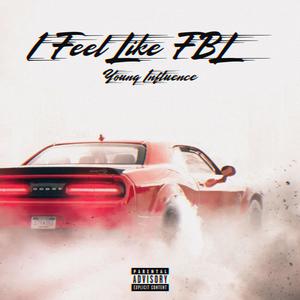 I Feel Like FBL (Explicit)