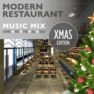 Modern Restaurant Music Mix, Christmas Edition (Genre Mix for All Ages)