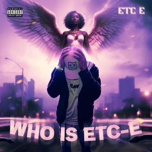 Who is ETC-E (Explicit)