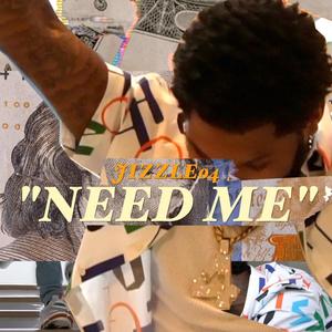 Need Me (Explicit)