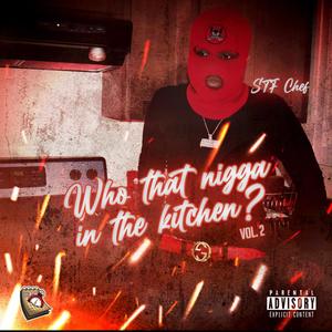 Who That Nigga In The Kitchen, Vol2 (Explicit)