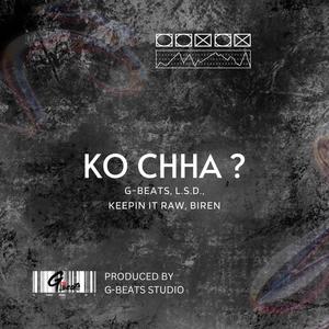 Ko chha ? (feat. L.S.D., BIREN & Keepin it raw) [Explicit]