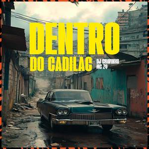 Dentro do Cadilac