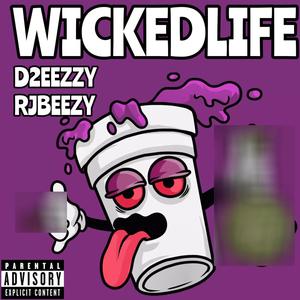 Wicked life (feat. Rjbeezy) (Explicit)