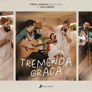 Tremenda Graça (This Is Amazing Grace)