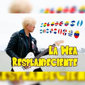 La Wea Resplandeciente