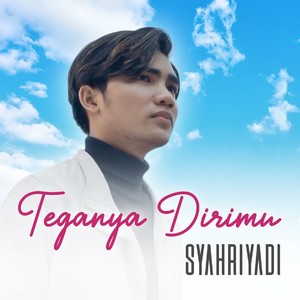 teganya dirimu
