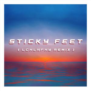 STICKY FEET (LCHLNFHY REMIX)