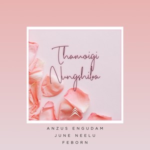 Thamoigi Nungshiba (feat. June Neelu & Feborn)