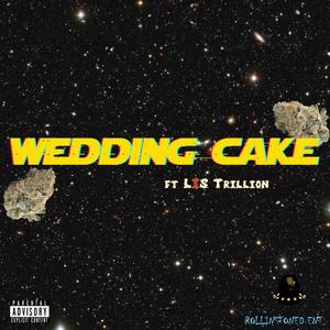 Wedding Cake (feat. LIS Trillion) [Explicit]