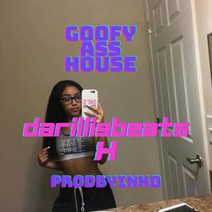 Goofy Ass House (Explicit)