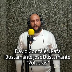 David González Rafa Bustamante (Volverás)