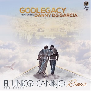 El Unico Camino (Remix) [feat. Danny DG Garcia]