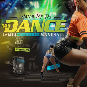 Watch Me Do My Dance (Explicit)