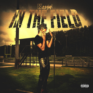 IN THE FIELD (Explicit)