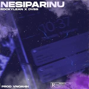 Nesiparinu(feat. Dvbs) (Explicit)