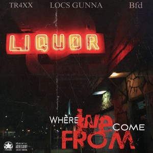 Where We Come from (feat. Bfd & Locs Gunna) [Explicit]