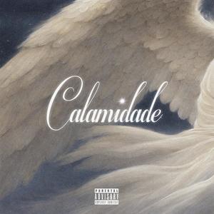 Calamidade (Explicit)