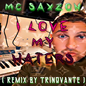 I Love My Haters (TrinoVante Remix|Explicit)