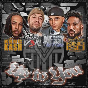 Up To You (feat. Mike Vertical, King Iso & King Kash) (Explicit)