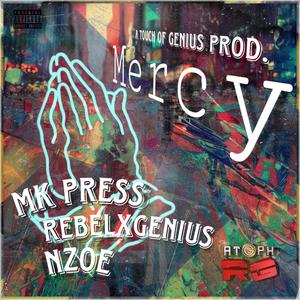 Mercy (feat. MK Press & Nzoe) (Explicit)