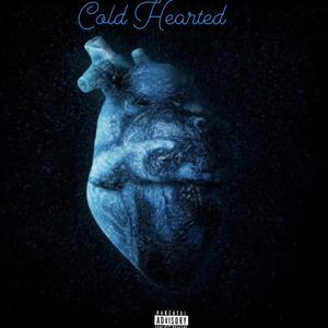 Cold Hearted (Explicit)