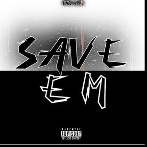 Save Em (Explicit)