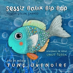 Sessiz Balık Bip Bop (feat. Umut Özbek & Feride Aliyeva)