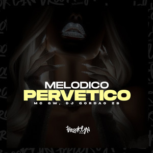 Melodico Pervetico (Explicit)
