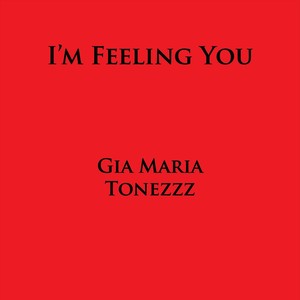 I'm Feeling You (feat. Tonezzz) (Explicit)