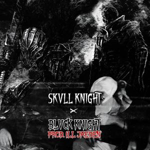 SKVLL KNIGHT X BLVCK KNIGHT (feat. Guts Webster) [Explicit]