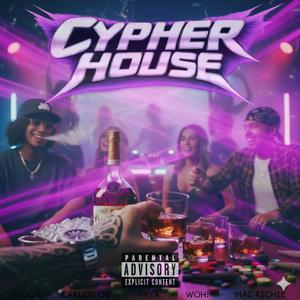 CYPHER HOUSE (feat. Noob, Pyta, Wo! & Mac Richie) (Explicit)