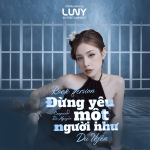 Đừng yêu một người như (Rock Version)