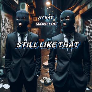 Still Like That (feat. Manii Loc) (Explicit)