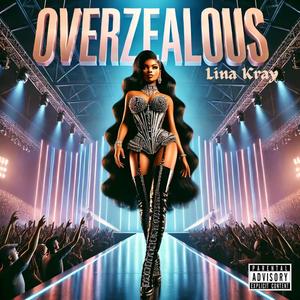 Overzealous (Explicit)